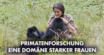 Primatenforschung - Eine Domäne starker Frauen (CDN, 2019 – )