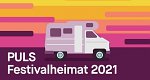 PULS Festivalheimat (D, 2021 – )