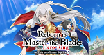 Reborn to Master the Blade: From Hero-King to Extraordinary Squire (J, 2023 – )