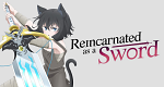 Reincarnated as a Sword