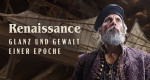 Renaissance - Glanz und Gewalt einer Epoche (GB, 2024 – )