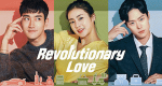 Revolutionary Love (ROK, 2017 – )