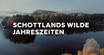 Schottlands wilde Jahreszeiten