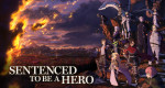 Sentenced to Be a Hero (J, 2026 – )