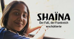 Sha&iuml;na: Der Fall, der Frankreich ersch&uuml;tterte