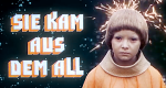 Sie kam aus dem All (SK, 1980 – )