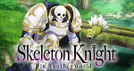 Skeleton Knight in Another World (J, 2022 – )
