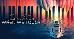 Sometimes When We Touch (USA, 2022 – )