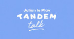 Tandem Talk mit Julian le Play