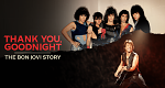 Thank You, Goodnight: The Bon Jovi Story (USA, 2024 – )
