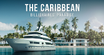 The Caribbean: Billionaires' Paradise (GB, 2022 – )