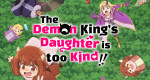The Demon King's Daughter is Too Kind!! (J, 2025 – )