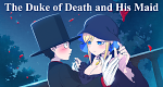 The Duke of Death and His Maid (J, 2021 – )