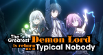 The Greatest Demon Lord is reborn as a Typical Nobody (J, 2022 – )