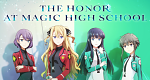The Honor at Magic High School (J, 2021 – )