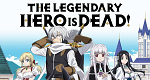 The Legendary Hero Is Dead!