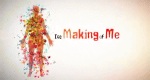 The Making of Me