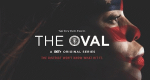 The Oval (USA, 2019 – )