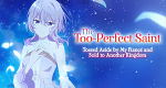 The Too-Perfect Saint: Tossed Aside by My Fiancé and Sold to Another Kingdom