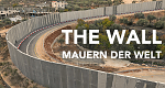 The Wall - Mauern der Welt (D, 2022 – )
