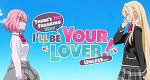 There's No Freaking Way I'll Be Your Lover! Unless...