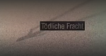 Tödliche Fracht