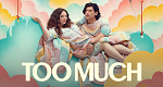 Too Much (USA, 2025 – )