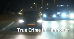 True Crime in Hannover