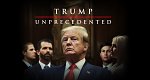 Trump: Unprecedented (USA, 2022 – )