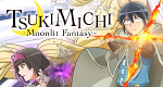 Tsukimichi -Moonlit Fantasy- (J, 2021 – )
