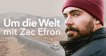 Um die Welt mit Zac Efron (USA, 2020 – )