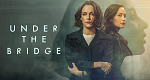 Under the Bridge (USA/CDN, 2024 – )