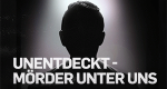 Unentdeckt - Mörder unter uns
