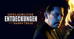 Unglaubliche Entdeckungen mit Danny Trejo