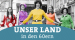 Unser Land in den 60ern