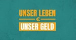 Unser Leben, unser Geld