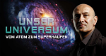 Unser Universum - Vom Atom zum Superhaufen