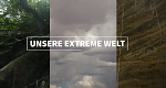Unsere extreme Welt