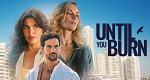 Until You Burn (CO, 2025 – )
