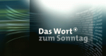 Das Wort zum Sonntag