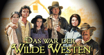 Das war der wilde Westen