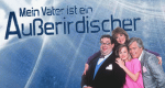 Mein Vater ist ein Außerirdischer