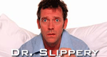 Dr. Slippery