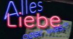 Alles Liebe ... oder was?
