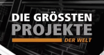 Die größten Projekte der Welt