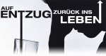 Auf Entzug - Zurück ins Leben