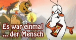 Es war einmal... der Mensch