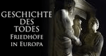 Geschichte des Todes - Friedhöfe in Europa