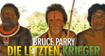 Bruce Parry - Die letzten Krieger