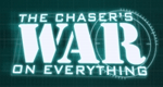 The Chaser's War on Everything